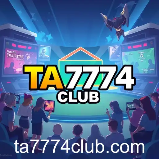 TA7774 Club: Gaming Revolution Continues