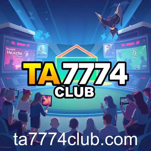 TA7774 Club: Gaming Revolution Continues
